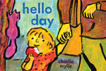 Book cover for Hello Day: A Child's-Eye View of the World