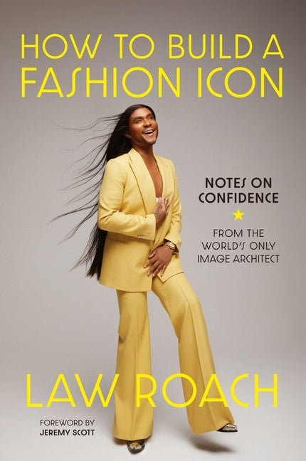 Book cover for How to Build a Fashion Icon: Notes on Confidence from the World's Only Image Architect