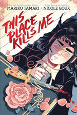 Book cover for This Place Kills Me: A Graphic Novel
