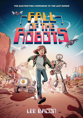 Book cover for Fall of the Robots (the Last Human #2)