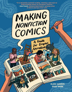 Book cover for Making Nonfiction Comics: A Guide for Graphic Narrative