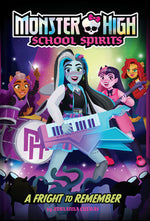 Book cover for A Fright to Remember (Monster High School Spirits #1)