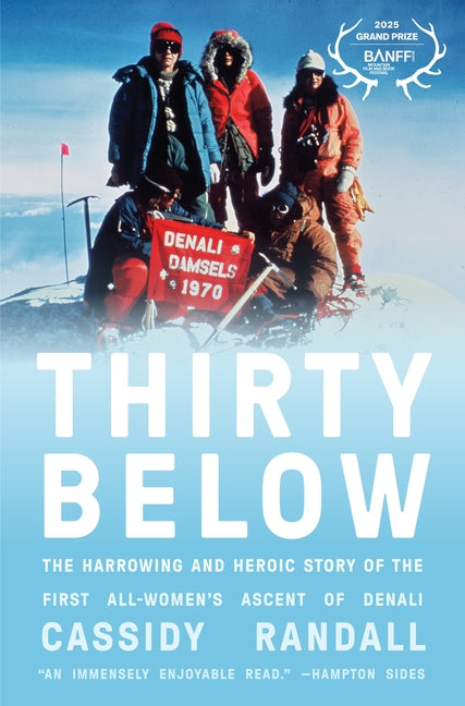 Book cover for Thirty Below: The Harrowing and Heroic Story of the First All-Women's Ascent of Denali