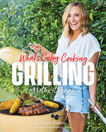 Book cover for What's Gaby Cooking: Grilling All the Things