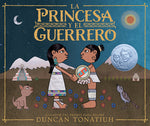 Book cover for La Princesa Y El Guerrero: Una Leyenda de DOS Volcanes (the Princess and the Warrior Spanish Edition)