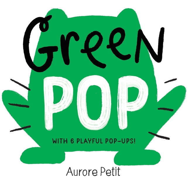 Book cover for Green Pop (with 6 Playful Pop-Ups!): A Pop-Up Board Book
