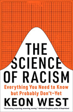 Book cover for Science of Racism: Everything You Need to Know But Probably Don't--Yet