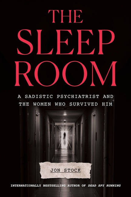 Book cover for Sleep Room: A Sadistic Psychiatrist and the Women Who Survived Him