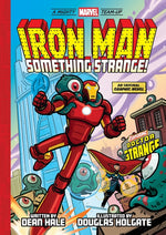 Book cover for Iron Man: Something Strange! (a Mighty Marvel Team-Up): An Original Graphic Novel
