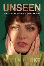 Book cover for Unseen: How I Lost My Vision But Found My Voice