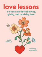 Book cover for Love Lessons: A Modern Guide to Showing, Giving, and Receiving Love