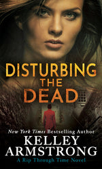 Book cover for Disturbing the Dead: A Rip Through Time Novel