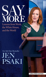 Book cover for Say More: Lessons from Work, the White House, and the World