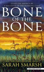 Book cover for Bone of the Bone: Essays on America by a Daughter of the Working Class