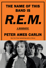 Book cover for Name of This Band Is R.E.M.: A Biography