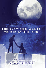 Book cover for Survivor Wants to Die at the End