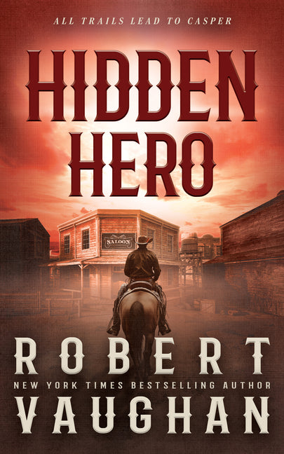 Book cover for Hidden Hero: A Classic Western Novel
