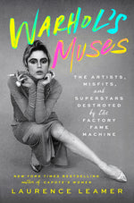 Book cover for Warhol's Muses: The Artists, Misfits, and Superstars Destroyed by the Factory Fame Machine