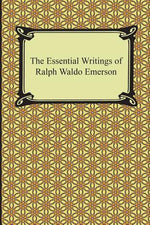 Book cover for The Essential Writings of Ralph Waldo Emerson