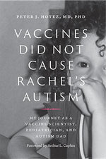 Book cover for Vaccines Did Not Cause Rachel's Autism: My Journey as a Vaccine Scientist, Pediatrician, and Autism Dad