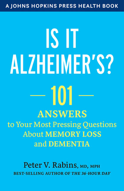 Book cover for Is It Alzheimer's?: 101 Answers to Your Most Pressing Questions about Memory Loss and Dementia