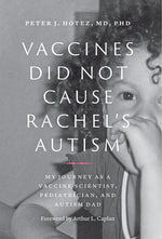 Book cover for Vaccines Did Not Cause Rachel's Autism: My Journey as a Vaccine Scientist, Pediatrician, and Autism Dad