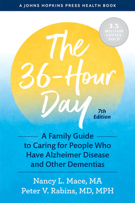 Book cover for The 36-Hour Day: A Family Guide to Caring for People Who Have Alzheimer Disease and Other Dementias
