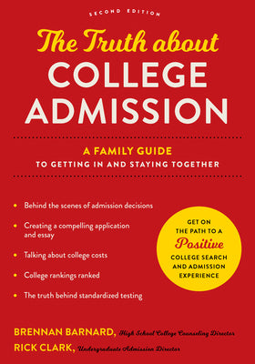 Book cover for The Truth about College Admission: A Family Guide to Getting in and Staying Together
