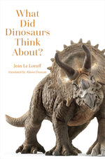Book cover for What Did Dinosaurs Think About?