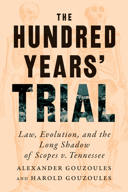 Book cover for Hundred Years' Trial: Law, Evolution, and the Long Shadow of Scopes V. Tennessee