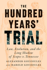 Book cover for Hundred Years' Trial: Law, Evolution, and the Long Shadow of Scopes V. Tennessee