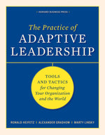 Book cover for The Practice of Adaptive Leadership: Tools and Tactics for Changing Your Organization and the World