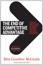 Book cover for End of Competitive Advantage: How to Keep Your Strategy Moving as Fast as Your Business