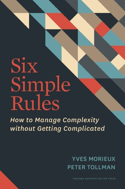 Book cover for Six Simple Rules: How to Manage Complexity Without Getting Complicated
