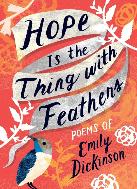 Book cover for Hope Is the Thing with Feathers: The Complete Poems of Emily Dickinson