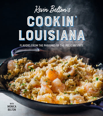 Book cover for Kevin Belton's Cookin' Louisiana: Flavors from the Parishes of the Pelican State