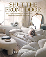 Book cover for Shut the Front Door: Make Any Space Feel Bigger, Better, and More Beautiful Without Going Broke