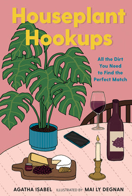 Book cover for Houseplant Hookups: All the Dirt You Need to Find the Perfect Match