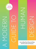 Book cover for A Modern Guide to Human Design: How to Read Your Chart and Align with Your Life's True Purpose