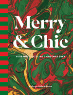 Book cover for Merry & Chic: Your Most Dazzling Christmas Ever