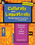 Book cover for Culturally and Linguistically Responsive Teaching and Learning (Second Edition): Classroom Practices for Student Success