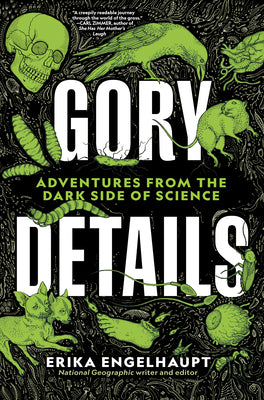 Book cover for Gory Details: Adventures from the Dark Side of Science