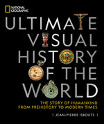 Book cover for National Geographic Ultimate Visual History of the World: The Story of Humankind from Prehistory to Modern Times
