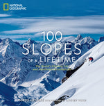 Book cover for 100 Slopes of a Lifetime: The World's Ultimate Ski and Snowboard Destinations