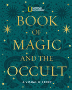 Book cover for National Geographic Book of Magic and the Occult: A Visual History