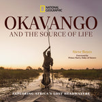 Book cover for Okavango and the Source of Life: Exploring Africa's Lost Headwaters