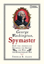 Book cover for George Washington, Spymaster: How the Americans Outspied the British and Won the Revolutionary War