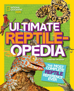 Book cover for Ultimate Reptileopedia: The Most Complete Reptile Reference Ever