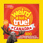 Book cover for Weird But True! Canada: 300 Outrageous Facts about the True North