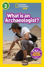 Book cover for What Is an Archaeologist? (National Geographic Kids Readers, Level 3)